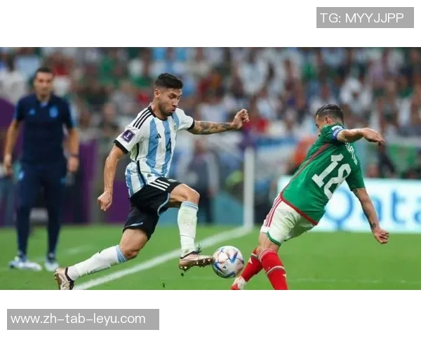 阿根廷与墨西哥精彩对决录播回顾分析与精彩瞬间分享